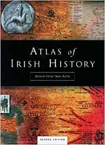 Atlas of Irish History by Seán Duffy