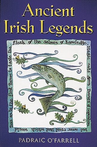 Ancient Irish Legends By Padraic O'Farrell